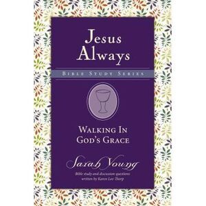 Walking in God's Grace -- Sarah Young
